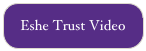 Eshe Trust Video
