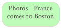 Photos - France comes to Boston