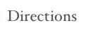 Directions