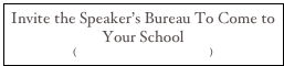 Invite the Speaker’s Bureau To Come to Your School
(webmaster@blsyouthcan.org)
